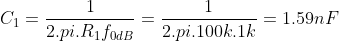 C_{1}=\frac{1}{2.pi.R_{1}f_{0dB}}=\frac{1}{2.pi.100k.1k}=1.59nF