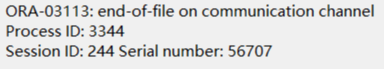 Navicat Premium 12 连接 Oracle 数据库时出现 ORA-03113 错误：通信通道上的文件结束。进程ID：3344，会话ID：244，序列号：56707